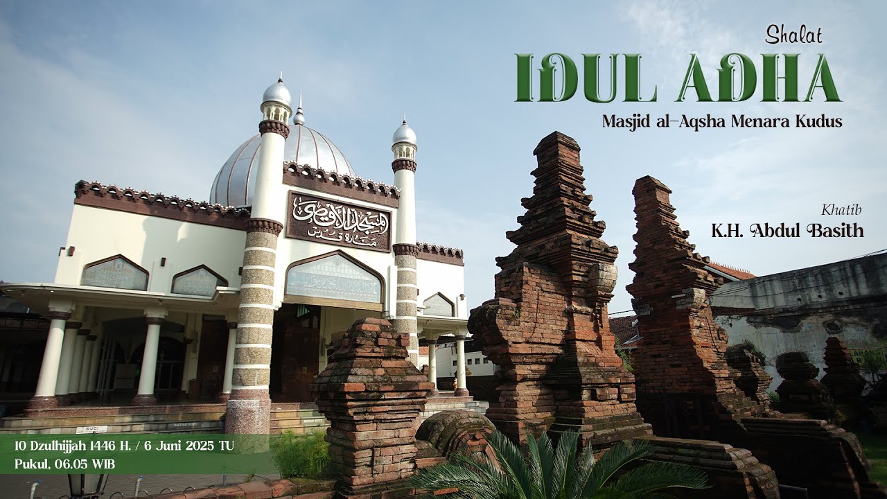 [LIVE] JAMA'AH SHALAT 'IDUL ADHA 10 DZULHIJJAH 1446 H / 6 JUNI 2025 TU |MASJID AL-AQSHA MENARA KUDUS