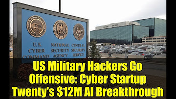 US Military Hackers Go Offensive: Cyber Startup Twenty