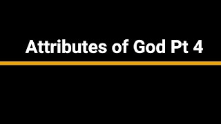 Midweek Lesson - Attributes of God Pt. 4