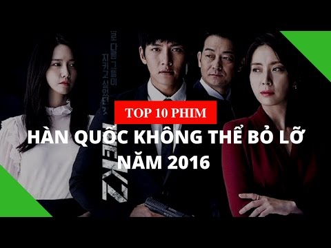 Top 10 bộ phim Hàn Quốc không thể bỏ lỡ năm 2016 | năm 2016