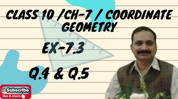 EX-7.3 | Q.4 & Q.5 | CHAPTER-7| COORDINATE GEOMETRY | CLASS 10 | MATHS| NCERT