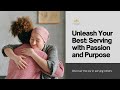 Unleash your best serving with passion and purpose  mark 1439