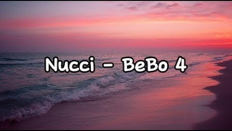 Nucci - Bebo 4 Lyrics (tekst)