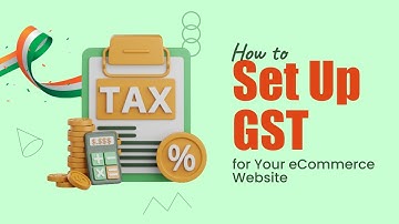 How to Set Up GST for Your eCommerce Website: A Step-by-Step Guide