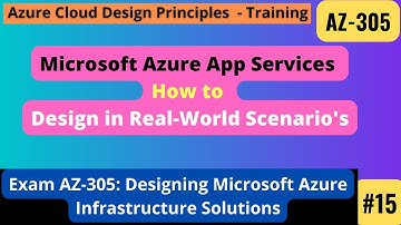 Designing Microsoft Azure App Services Infrastructure Solutions
