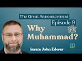 The great announcement  why muhammad ep 9  imam john ederer