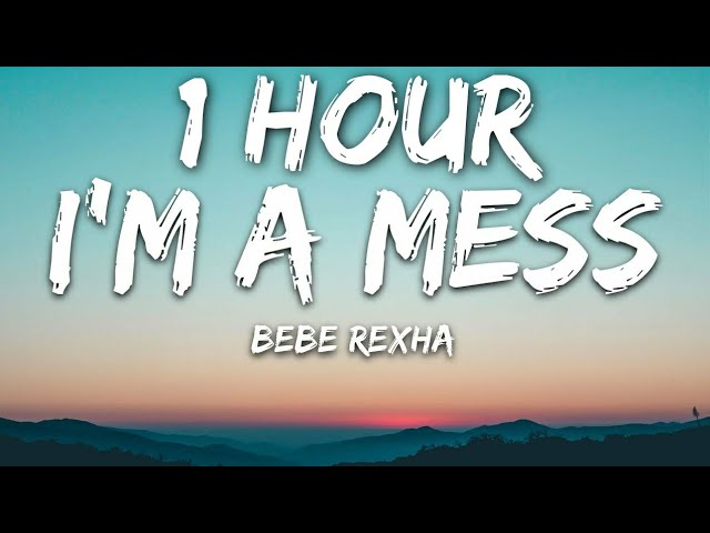 Bebe Rexha - I'm A Mess (Lyrics) 🎵1 Hour class=