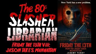 Friday The 13th 8 Jason Takes Manhattan The Novelization By Jeremy Terry Unabridged Book Viii
