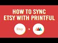 How to Sync Printful with Etsy