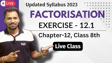Complete Exercise 12.1 | Factorisation | Chapter 12 | Class 8th | Maths Ncert