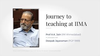2. Prof AK Jain's journey to teaching at IIM Ahmedabad