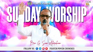 Sunday Service II Bible Message by Bro. G. Sam Abraham II Prayer Power Church II 12th May, 2024