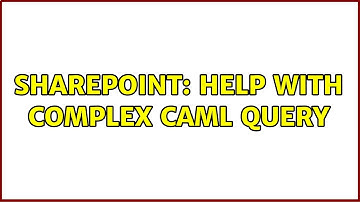 Sharepoint: Help with complex CAML query