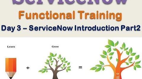 Batch2 :: Day 3 || ServiceNow Introduction Part 2 || ServiceNow Functional Training || Quebec