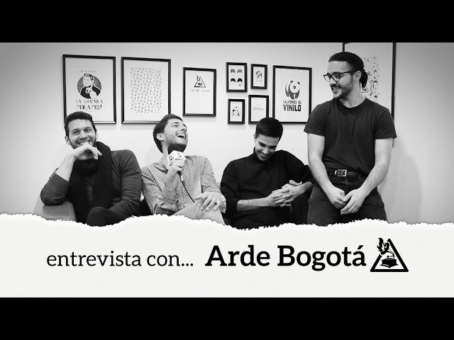 Entrevista con Arde Bogotá 