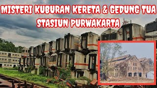 MISTERI GEDUNG TUA DAN KUBURAN KERETA DI STASIUN PURWAKARTA