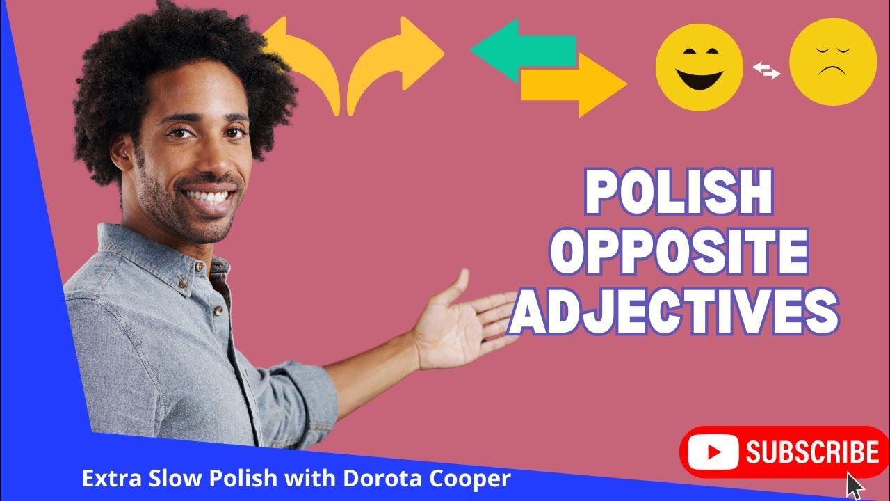 Extra Slow Polish Opposite adjectives YouTube