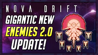 THE GIGANTIC NEW ENEMIES 2.0 UPDATE IS HERE! | Nova Drift