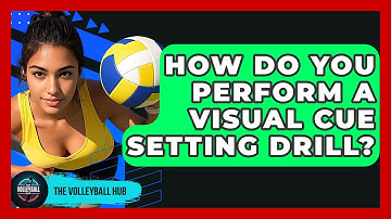 How Do You Perform A Visual Cue Setting Drill? - The Volleyball Hub