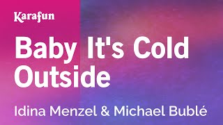 Baby It's Cold Outside - Idina Menzel & Michael Bublé | Karaoke Version | KaraFun chords