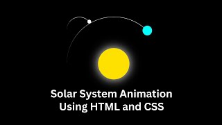 Solar System Animation Using HTML and CSS Tutorial | Free Source Code