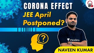 Corona Effect: JEE April Postponed | JEE 24x7 | Naveen Kumar #shorts