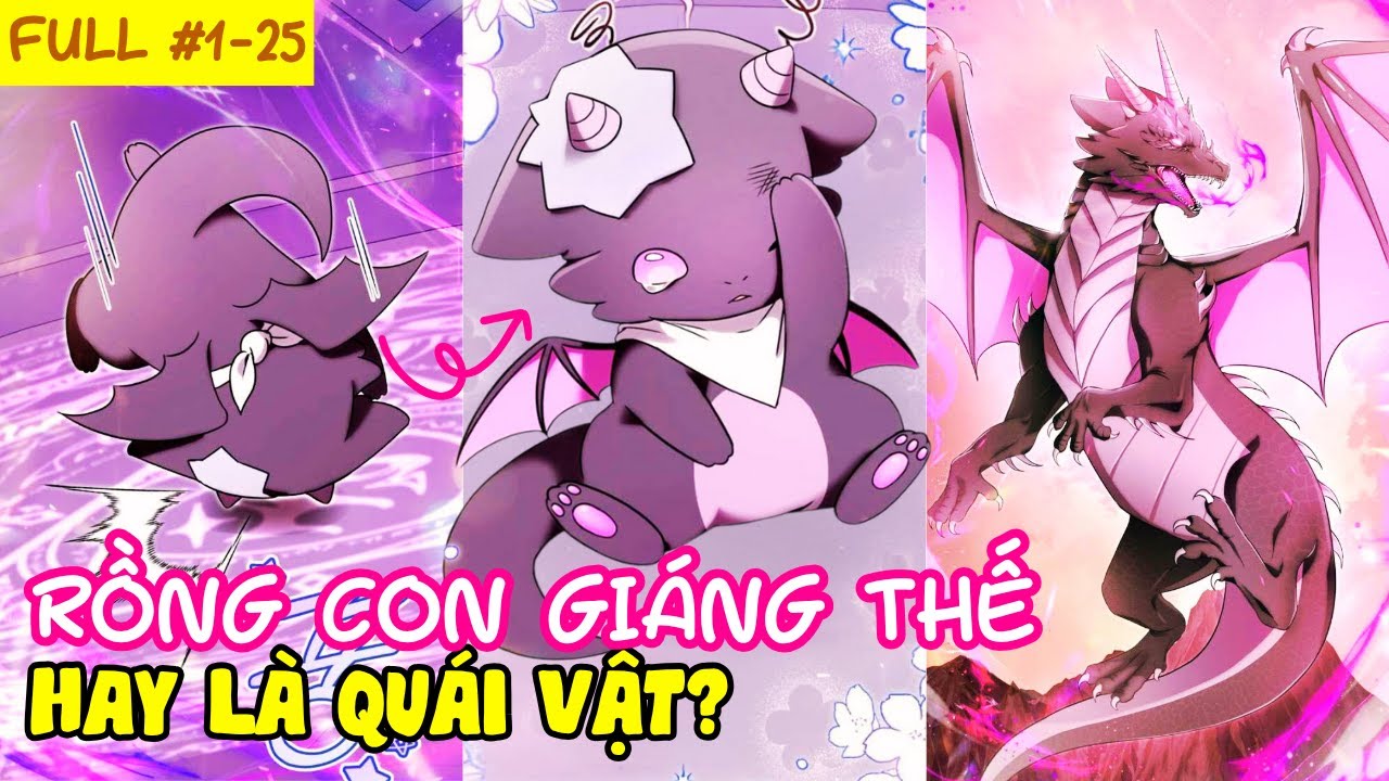 FULL Rồng Con Giáng Thế #1-25: Rồng Con Giải Cứu Công Tước! Nhưng Là Quái Vật Hay Rồng Con??