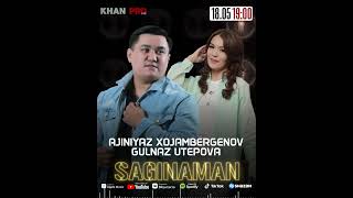 Ajiniyaz Xojambergenov Ft Gulnaz Utepova  Saginaman