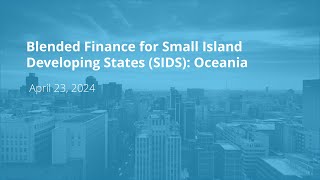 Blended Finance for Small Island Developing States (SIDS): Oceania