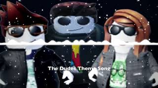 The Dudes Theme Song - Zachs Studio