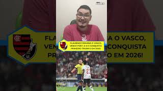 Flamengo domina o Vasco, vence por 1 a 0 e conquista primeiro triunfo em 2026