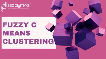 Clustering | Fuzzy C means Clustering | Explained in R & Python | 360DigiTMG