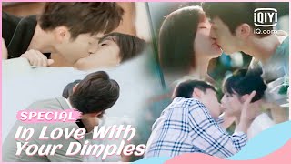 😊Prove that I love you with kisses | In Love With Your Dimples Special | iQiyi Romance