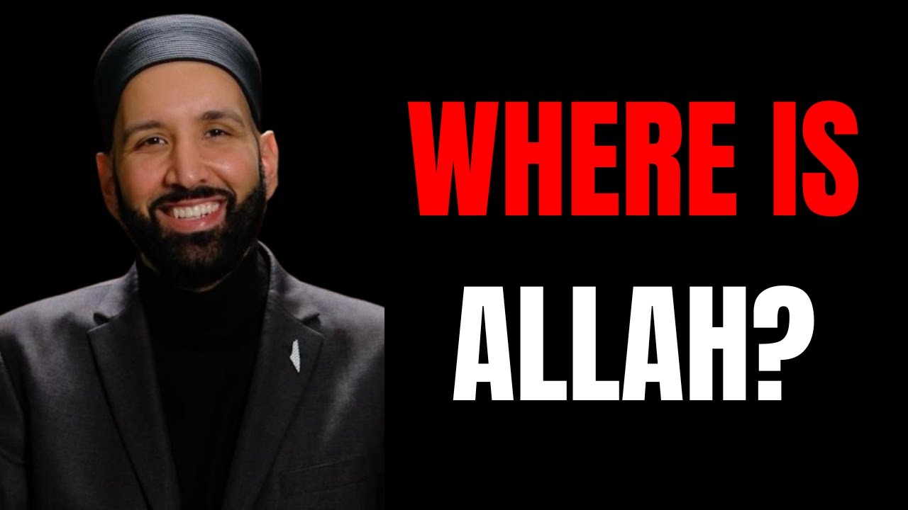 Where Is Allah — A Question of Faith Explained || Dr  Omar Suleiman