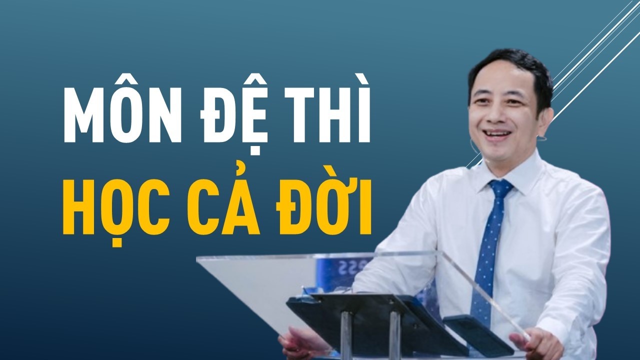 MÔN ĐỆ THÌ HỌC CẢ ĐỜI || Mục sư NGUYỄN ĐÌNH HƯNG #nguyendinhhung #loisusongvietnam