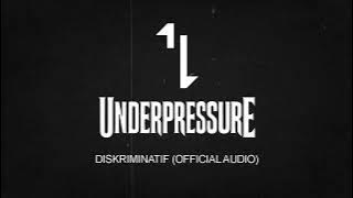 UNDERPRESSURE ID - DISKRIMINATIF