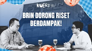 Cara BRIN Buat Riset Berdampak Ke Masyarakat, Gak Cuma Jadi Publikasi