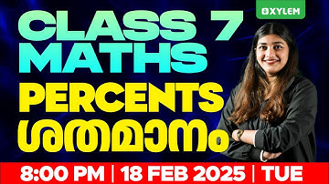 Class 7 Maths - Percent / ശതമാനം | Xylem Class 7