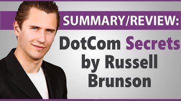 "DotCom Secrets" by Russell Brunson - Summary/Review