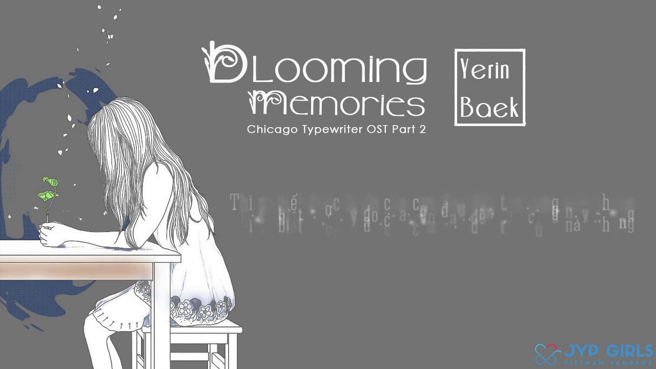 [Vietsub] Blooming memories Yerin Baek (Chicago typewriter ost part 2