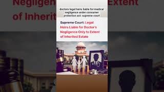 #doctors legal heirs liable for medical negligence under consumer protection act: supreme court.
