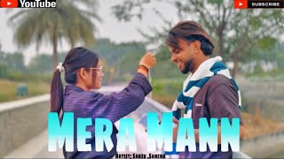 Mera Mann : Juss Feat.Sanju | Saneha & Mix Singh | Letest New Punjabi Song 2024