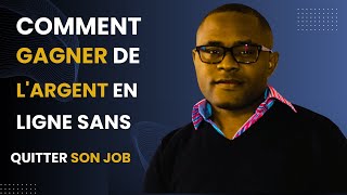 Comment Gagner de l&#39;Argent en Ligne Sans Quitter Son Job