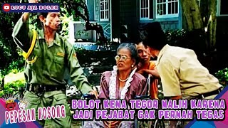 BOLOT KENA TEGOR MALIH KARENA JADI PEJABAT GAK PERNAH TEGAS - PEPESAN KOSONG