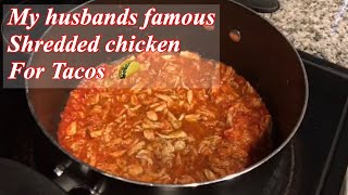 Watch my husband make his famous shredded chicken for tacos | chicken tacos | Easy Shredded chicken