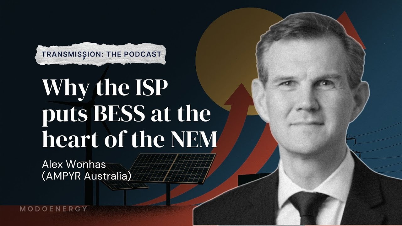 Why the ISP Puts Batteries at the Heart of the NEM with Alex Wonhas (AMPYR)