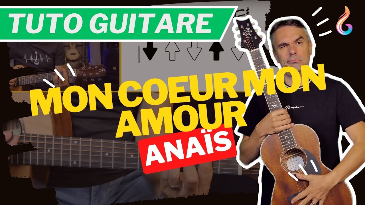 Anais Mon Coeur Mon Amour Le Tuto Guitare Facile Youtube