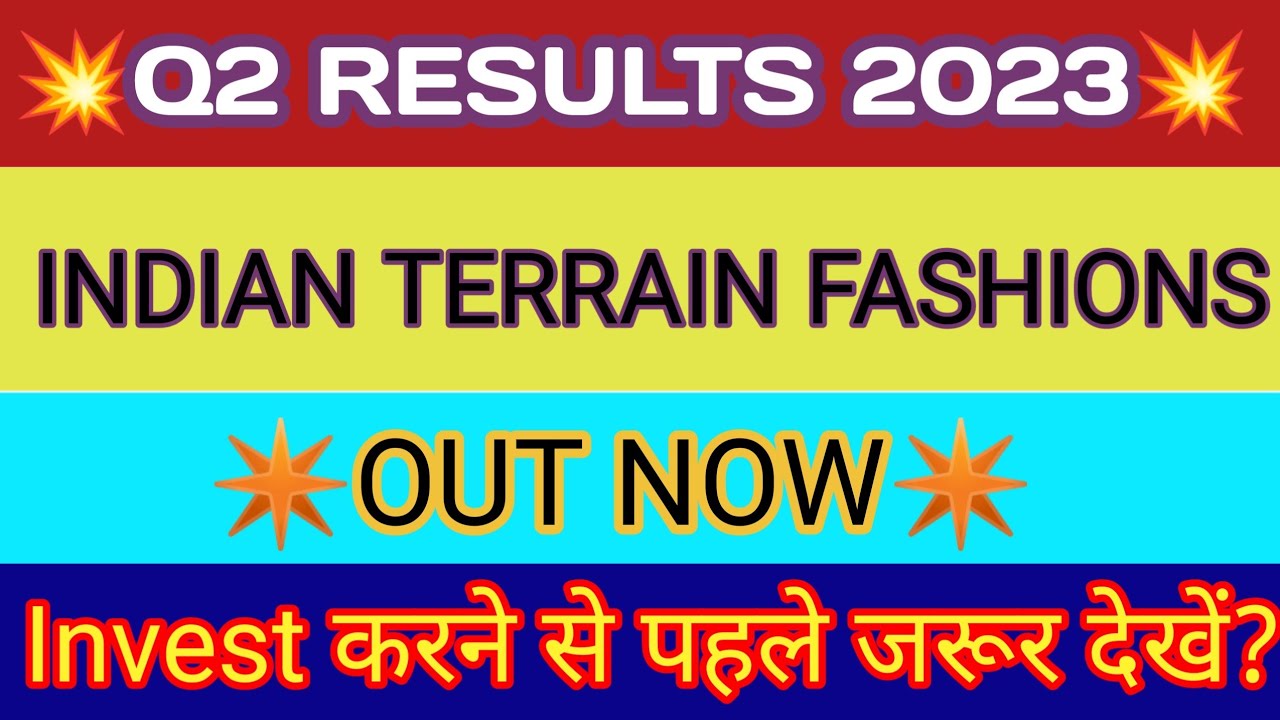 Indian Terrain Fashions Q2 Results 2022 | Indian Terrain Results | Indian Terrain Share Latest News