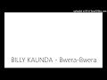 BILLY KAUNDA - Bwera-Bwera