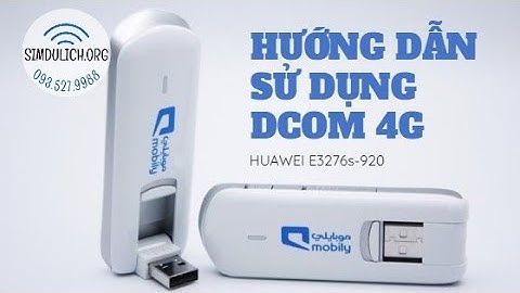 Hướng dẫn sử dụng Dcom 4G Huawei E3276s-920